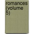 Romances (Volume 5)