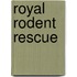 Royal Rodent Rescue