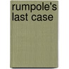 Rumpole's Last Case by Sir John Mortimer