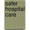 Safer Hospital Care door Dev G. Raheja
