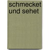 Schmecket und sehet by Roland Silzle