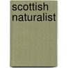 Scottish Naturalist door Perthshire Society of Natural Science