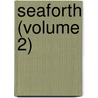 Seaforth (Volume 2) door Florence Montgomery