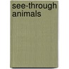 See-Through Animals by Natalie Lunis