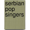 Serbian Pop Singers door Not Available