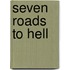 Seven Roads to Hell