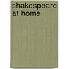 Shakespeare At Home door Josiah Henry Symon