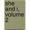 She and I, Volume 2 door John C. Hutcheson