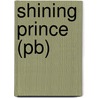 Shining Prince (pb) by Susan Grohmann