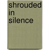 Shrouded In Silence door Robert Wise