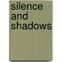Silence and Shadows
