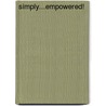 Simply...Empowered! door Crystal Andrus