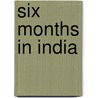 Six Months In India by Mary Carpenter