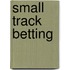 Small Track Betting