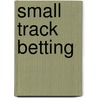Small Track Betting door C.N. Richardson