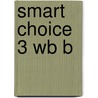 Smart Choice 3 Wb B door Ken Wilson