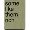 Some Like Them Rich door Shirley Hailstock