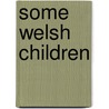 Some Welsh Children door Author of Fraternity