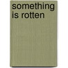 Something Is Rotten door J.M. Gregson