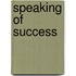 Speaking Of Success