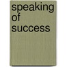Speaking Of Success by Val Baldwin