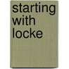 Starting With Locke door Greg Forster