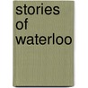 Stories Of Waterloo by William Hamilton Maxwell