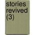 Stories Revived (3)