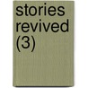 Stories Revived (3) by James Henry James