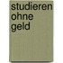 Studieren ohne Geld
