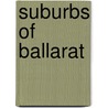 Suburbs of Ballarat by Not Available