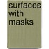 Surfaces with Masks
