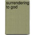 Surrendering to God