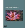Suspense (Volume 1) by Henry Seton Merriman
