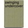 Swinging Undercover door Gary Philpott