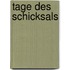 Tage des Schicksals