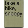 Take a Hike, Snoopy door Judy Katschke