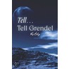 Tell...Tell Grendel by Ro Bily