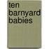 Ten Barnyard Babies