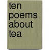 Ten Poems About Tea door Sophie Dahl