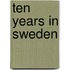 Ten Years In Sweden