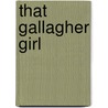 That Gallagher Girl door Kate Thompson
