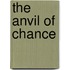 The Anvil Of Chance