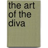 The Art of the Diva by John Hunt