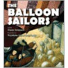 The Balloon Sailors by Diane Swanson