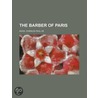 The Barber Of Paris by Charles Paul de Kock