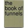 The Book of Funnels door Christian Hawkey