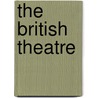 The British Theatre by anon.