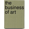 The Business Of Art door Michelle O'Malley