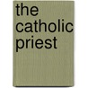 The Catholic Priest door Bishop Karl Pruter